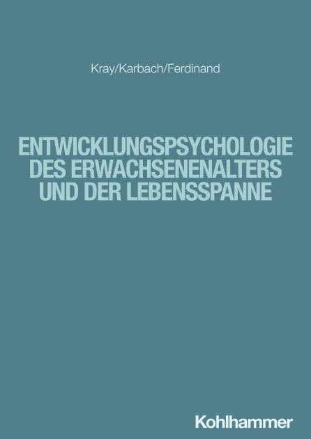 Entwicklungspsychologie des Erwachsenenalters und der Lebensspanne by Jutta Kray