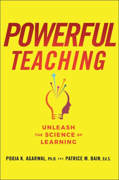 Powerful Teaching: Unleash the Science of Learning by Pooja K Agarwal