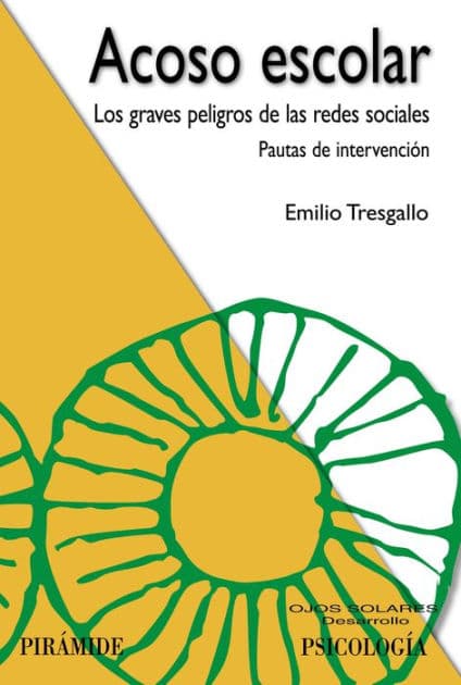 Acoso escolar: Los graves peligros de las redes sociales: pautas de intervención by Emilio Tresgallo