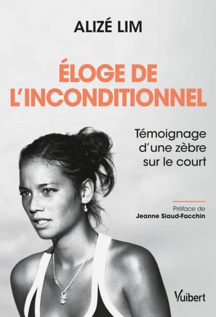 Éloge de l'inconditionnel - Témoignage d'une zèbre sur le court: Témoignage d'une zèbre sur le court by Alizé Lim