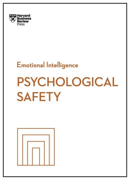 Psychological Safety (HBR Emotional Intelligence Series) by Harvard Business Review