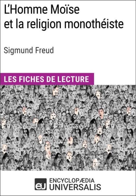 L'Homme Moïse et la religion monothéiste de Sigmund Freud: Les Fiches de lecture d'Universalis by Encyclopaedia Universalis