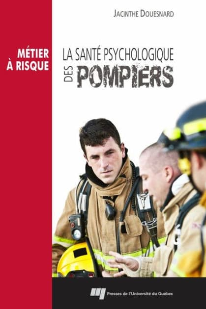 La santé psychologique des pompiers by Jacinthe Douesnard