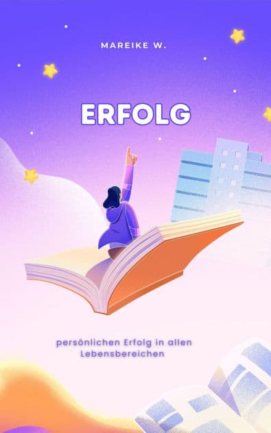 Erfolg: persönlichen Erfolg in allen Lebensbereichen by Mareike W.