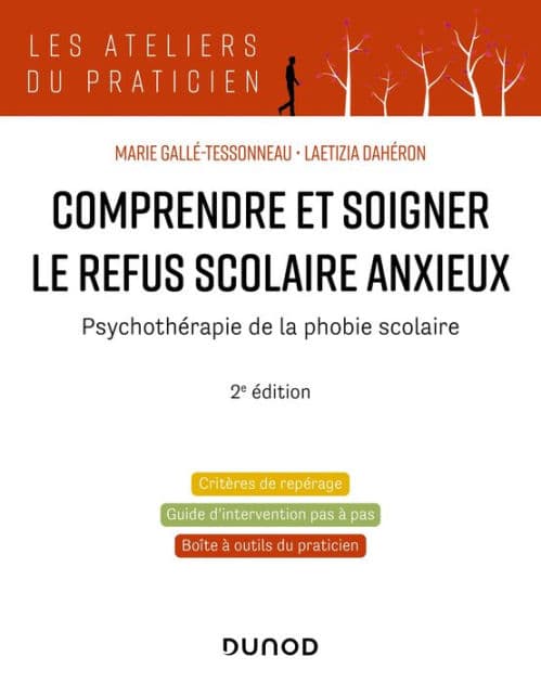 Comprendre et soigner le refus scolaire anxieux - 2e éd.: Psychothérapie de la phobie scolaire by Marie Gallé-Tessonneau