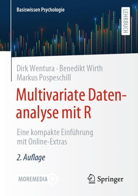 Multivariate Datenanalyse mit R: Eine kompakte Einfï¿½hrung mit Online-Extras by Dirk Wentura