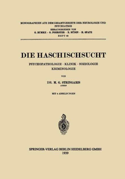 Die Haschischsucht: Psychopathologie ï¿½ Klinik ï¿½ Soziologie Kriminologie by Michael G. Stringaris