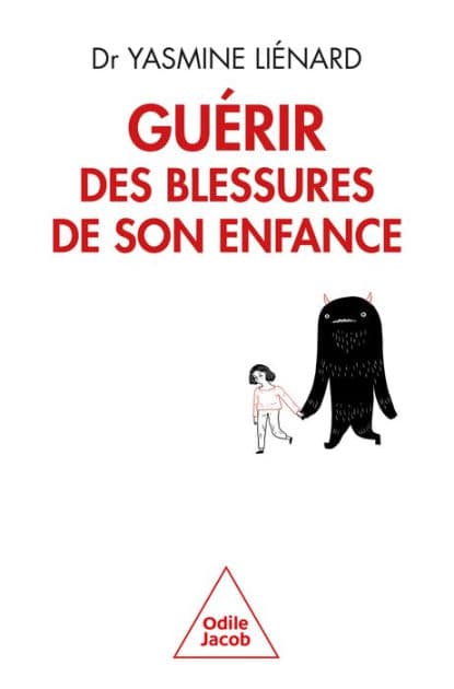 Guérir des blessures de son enfance: Un chemin vers une société plus pacifique by Yasmine Liénard