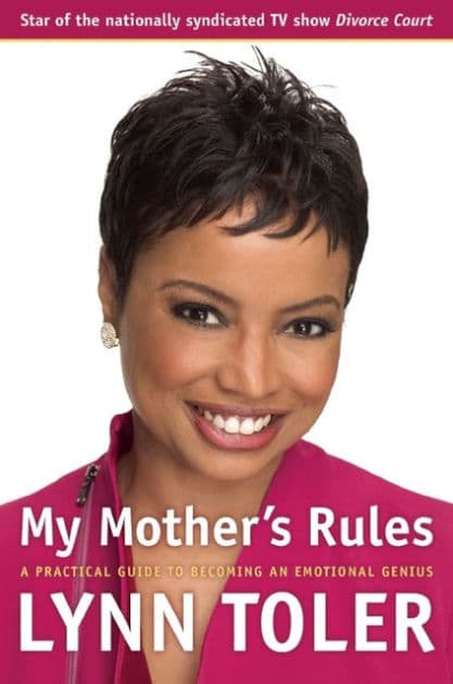 My Mother's Rules: A Practical Guide to Becoming an Emotional Genius by Lynn Toler