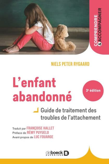L'enfant abandonné : Guide de traitement des troubles de l'attachement by Luc Fouarge