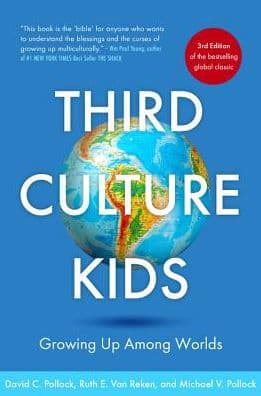 Third Culture Kids 3rd Edition: Growing up among worlds by Ruth E. Van Reken