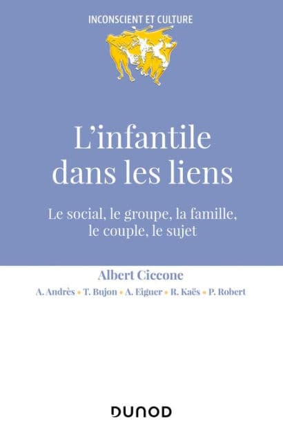 L'infantile dans les liens: Le social, le groupe, la famille, le couple by Albert Ciccone