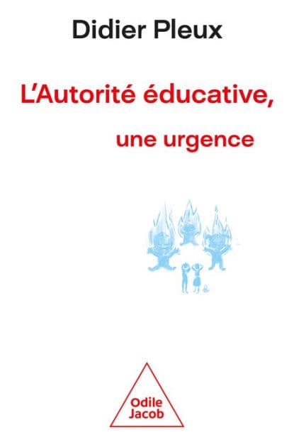 L' Autorité éducative, une urgence by Didier Pleux