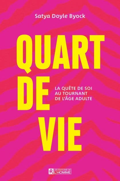 Quart de vie: La quête de soi au tournant de l'âge adulte by Satya Doyle Byock