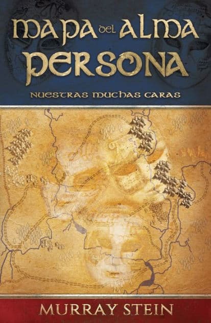 Mapa del Alma - Persona: NUESTRAS MUCHAS CARAS [Map of the Soul: Persona - Spanish Edition] by Murray Stein