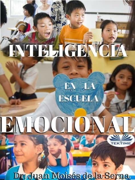 Inteligencia Emocional En La Escuela by Juan Moisés De La Serna