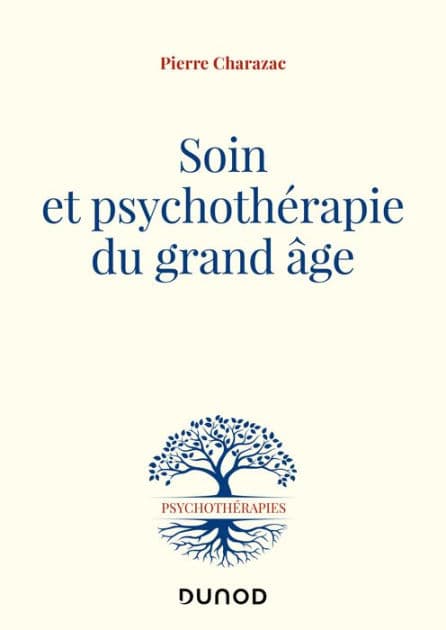 Soin et psychothérapie du grand âge by Pierre Charazac