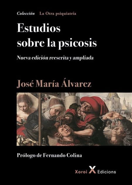 Estudios sobre la psicosis: Nueva edición reescrita y ampliada by José María Álvarez
