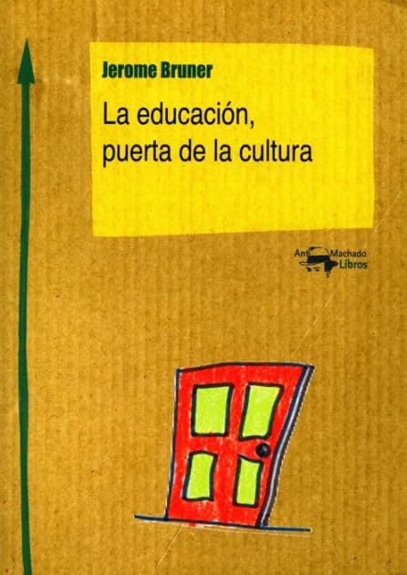 La educación, puerta de la cultura by Jerome Bruner