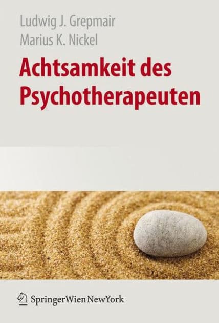 Achtsamkeit des Psychotherapeuten by Ludwig Grepmair