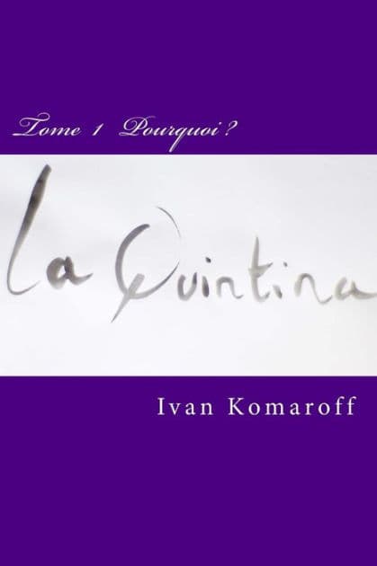 La Quintina: Comment transformer les comportements individuels et collectifs en facteurs humains positifs, pour rï¿½pondre aux enjeux du XXIe siï¿½cle ? by Ivan Komaroff