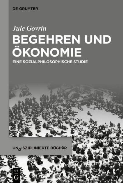 Begehren und konomie: Eine sozialphilosophische Studie by Jule Govrin