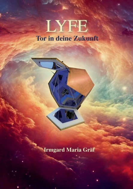 Lyfe: Tor in deine Zukunft by Irmgard Maria Grïf