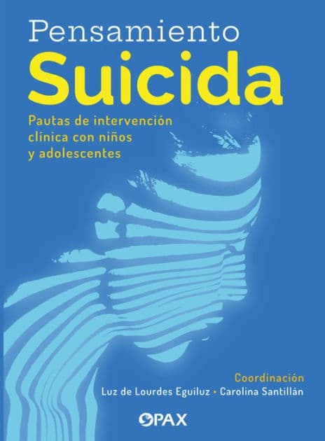 Pensamiento suicida: Pautas para la intervenciï¿½n clï¿½nica con niï¿½os y adolescentes by Carolina Santillïn