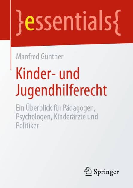 Kinder- und Jugendhilferecht: Ein ï¿½berblick fï¿½r Pï¿½dagogen, Psychologen, Kinderï¿½rzte und Politiker by Manfred Gïnther