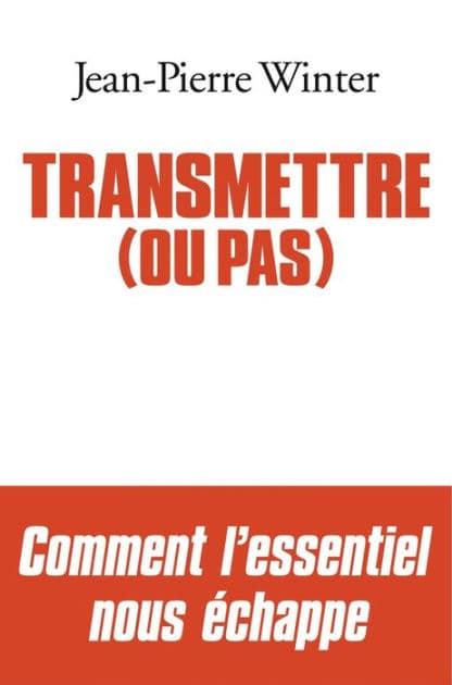 Transmettre (ou pas) by Jean-Pierre Winter