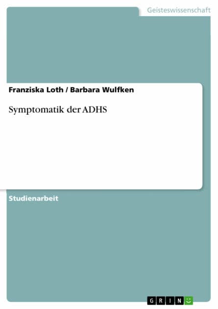 Symptomatik der ADHS by Franziska Loth