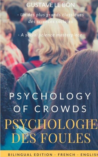 Psychologie des foules - Psychologie of crowd (Bilingual French-English Edition): The Crowd, by Gustave le Bon: A Study of the Popular Mind by Gustave Le Bon