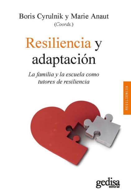 Resiliencia y adaptación: La familia y la escuela como tutores de resiliencia by Boris Cyrulnik