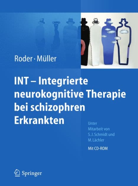 INT - Integrierte neurokognitive Therapie bei schizophren Erkrankten by Volker Roder