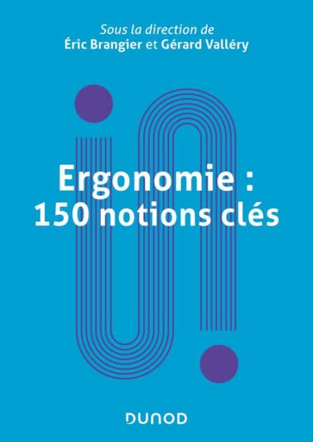 Ergonomie : 150 notions clés by Dunod