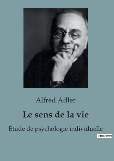 Le sens de la vie: Étude de psychologie individuelle by Alfred Adler