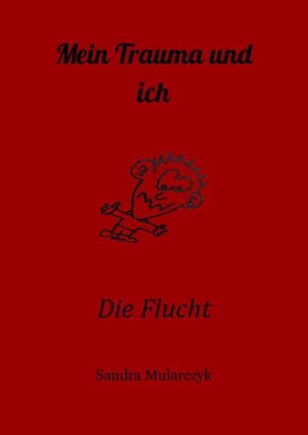 Mein Trauma und ich: Die Flucht by Sandra Mularczyk