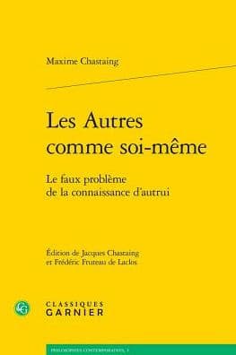 Les Autres comme soi-meme: Le faux probleme de la connaissance d'autrui by Maxime Chastaing