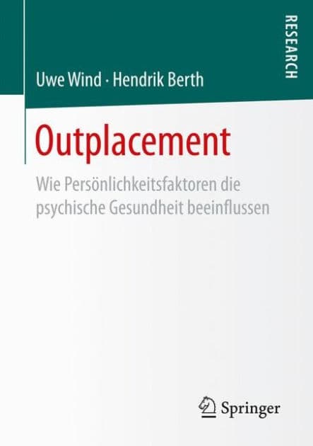 Outplacement: Wie Persönlichkeitsfaktoren die psychische Gesundheit beeinflussen by Uwe Wind
