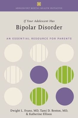 If Your Adolescent Has Bipolar Disorder: An Essential Resource for Parents by Dwight L. Evans