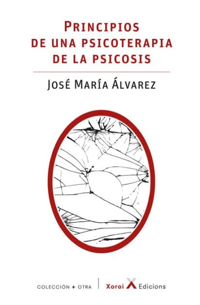 Principios de una psicoterapia de la psicosis by José María Álvarez