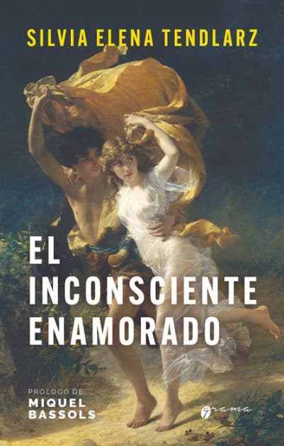 El inconsciente enamorado by Silvia Elena Tendlarz