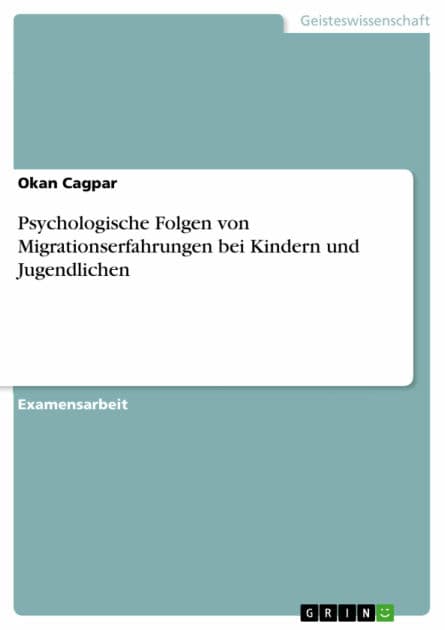 Psychologische Folgen von Migrationserfahrungen bei Kindern und Jugendlichen by Okan Cagpar