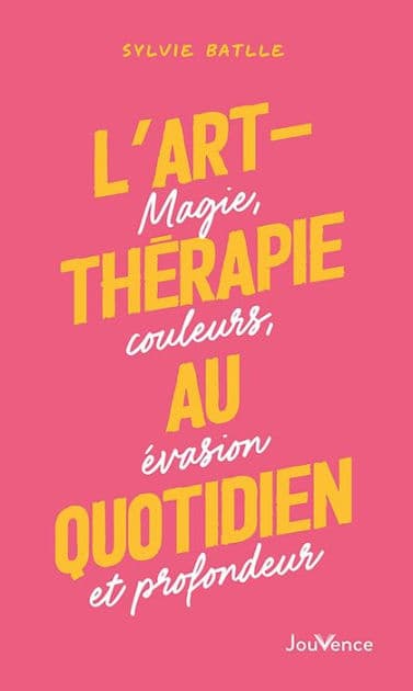 L'art-thérapie au quotidien by Sylvie Batlle