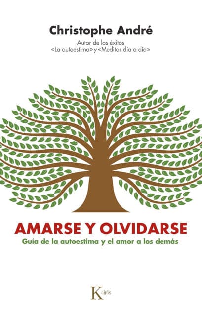 Amarse y olvidarse / To Love and Forget Each Other: Guía de la autoestima y el amor a los demás / Guide to Self-Esteem and Love for Others by Christophe André