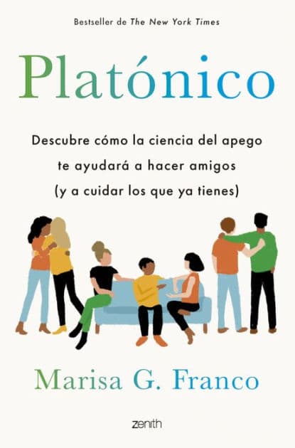 Platónico: Descubre cómo la ciencia del apego te ayudará a hacer amigos (y a cuidar los que ya tienes) by Marisa G. Franco