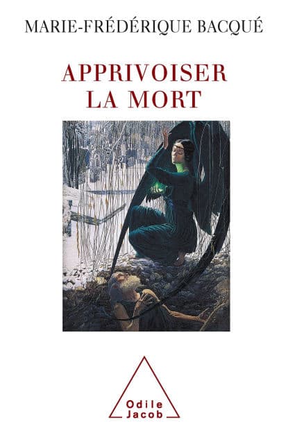 Apprivoiser la mort by Marie-Frédérique Bacqué