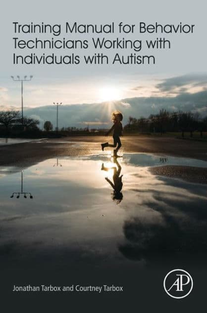 Training Manual for Behavior Technicians Working with Individuals with Autism by Jonathan Tarbox