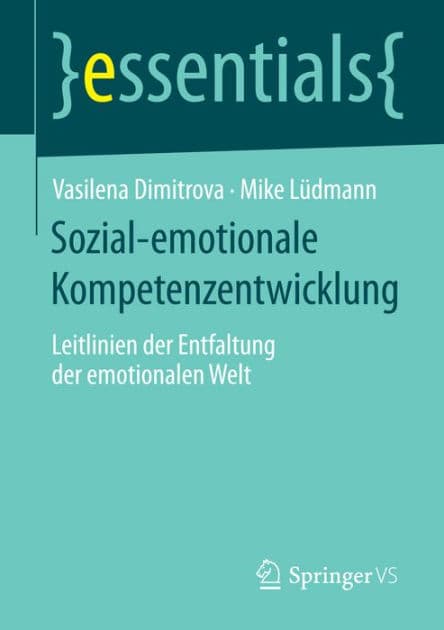 Sozial-emotionale Kompetenzentwicklung: Leitlinien der Entfaltung der emotionalen Welt by Vasilena Dimitrova