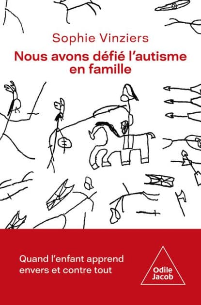 Nous avons défié l'autisme en famille by Sophie Vinziers
